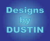 Designs by Dustin